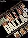The Complete Book of Dallas: Behind the Scenes at the World's Favorite Television Program