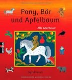 Pony, Bär und Apfelbaum: Alle Abenteuer: Alle Abenteuer: Pony, Bär und Apfelbaum / Pony, Bär und Abendstern / Pony, Bär und Papagei / Pony, Bär und Schneegestöber