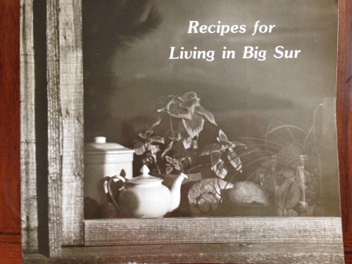 Recipes For Living in Big Sur
