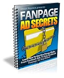 Fanpage Ad Secrets – Learn How to Get One Penny Clicks From Facebook Ads, To Any Facebook Fanpage, for Any Niche