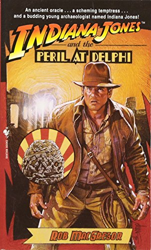 Indiana Jones and the Peril at Delphi Rob Macgregor