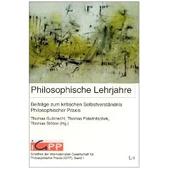 Philosophische Lehrjahre: Beitr�ge zum kritischen Selbstverst�ndnis Philosophischer Praxis