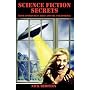 Science Fiction Secrets: From Government Files and the Paranormal