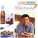 Michael Chiarello's Flavored Oils and Vinegars: 100 Recipes for Cooking with Infused Oils and Vinegars