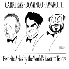 Carreras � Domingo � Pavarotti ~ Favorite Arias by the World's Favorite Tenors