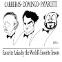 Carreras � Domingo � Pavarotti ~ Favorite Arias by the World's Favorite Tenors