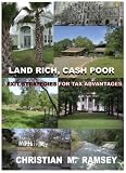 Land Rich - Cash Poor (Estate & Gift Planning eBook): What the Owner of Property or Business Needs to Know to Create a Lasting Legacy