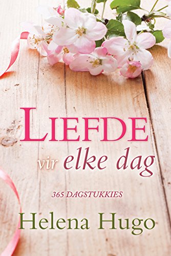 Liefde vir elke dag (eBoek): 365 Dagstukkies (Afrikaans Edition)