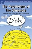The Psychology of the Simpsons: D`oh! (Psychology of Popular Culture series)