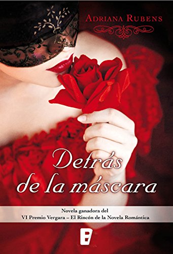 Detrás de la máscara (VI Premio Vergara- El Rincón de la Novela Romántica) (Spanish Edition)