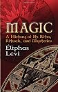 Magic: A History of Its Rites, Rituals, and Mysteries