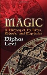 Magic: A History of Its Rites, Rituals, and Mysteries