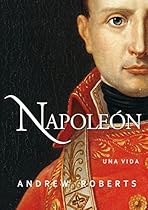 Napole&oacute;n: una vida (Ayer y hoy de la historia) (Spanish Edition)