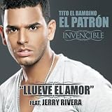 Tito "El Bambino" Llueve El Amor