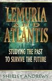 Lemuria & Atlantis: Studying the Past to Survive the Future