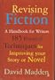 Revising fiction: A handbook for writers