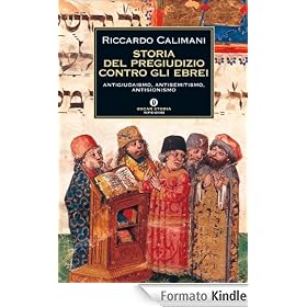 Storia del pregiudizio contro gli ebrei: Antigiudaismo, antisemitismo, antisionismo (Oscar storia)