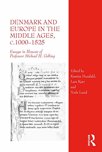 Denmark and Europe in the Middle Ages, c.1000-1525: Essays in Honour of Professor Michael H. Gelting