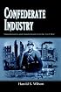 Confederate Industry: Manufacturers and Quartermasters in the Civil War