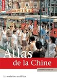 Atlas de la Chine : Les mutations accélérées