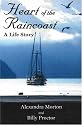 Heart of the Raincoast: A Life Story