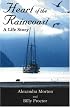 Heart of the Raincoast: A Life Story