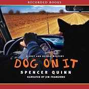 Dog on It: A Chet and Bernie Mystery | [Spencer Quinn]
