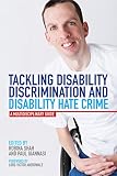 Tackling disability discrimination and disability hate crime : a multidisciplinary guide