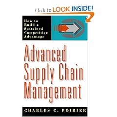 Advanced Supply Chain Management: How to Build a Sustained Competitive Advantage