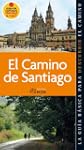 El Camino de Santiago. Gu�a pr�ctica...
