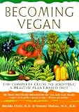 Becoming Vegan: The Complete Guide to Adopting a Healthy Plant-Based Diet (Paperback)