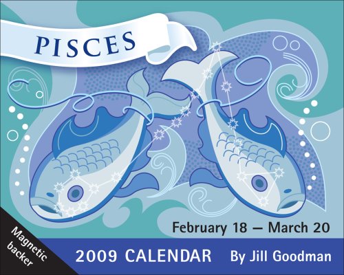 Pisces 2009 Calendar: February 18 - March 20
