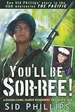 Youll Be Sor-ree!: A Guadalcanal Marine Remembers The Pacific War (Military History)
