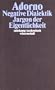Adorno, Theodor W., Bd.6 : Negative Dialektik, Jargon der Eigentlichkeit