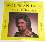 wolfman jack presents 15 of the best 45's, vol. 3 LP