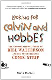 Looking for Calvin and Hobbes: The Unconventional Story of Bill Watterson and his Revolutionary Comic Strip