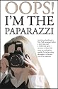 OOPS! I'M THE PAPARAZZI (Romance, Humour & Mischief)