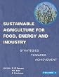 Sustainable Agriculture for Food, Energy and Industry: Strategies Towards Achievement: Proceeding of the International Conference held in Braunschwig, Germany, June 2007