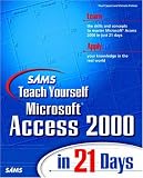 Sams Teach Yourself Access 2000 in 21 Days (Sams Teach Yourself)