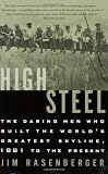 High Steel: The Daring Men Who Built the Worlds Greatest Skyline, 1881 to the Present