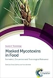 Masked mycotoxins in food : formation, occurence and toxicological relevance