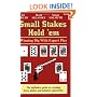 Small Stakes Hold 'em: Winning Big With Expert Play