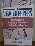 The peacekeepers : an assessment of peacekeeping operations at the Arab-Israel interface