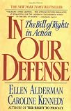 In Our Defense: The Bill of Rights in Action