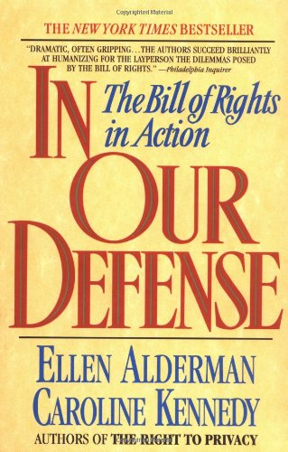 In Our Defense: The Bill of Rights in Action