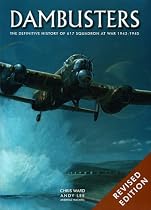 Dambusters: The Illustrated History of 617 Squadron