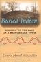 Buried Indians: Digging Up the Past in a Midwestern Town (Wisconsin Land and Life)