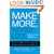 Make More, Worry Less: Secrets from 18 Extraordinary People Who Created a Bigger Income and a Better Life