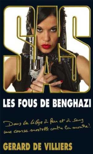 les fous de benghazi sas french edition