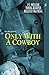 Only With A Cowboy (Club Fantasy)